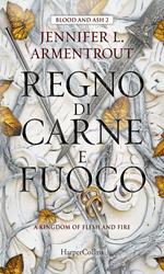 Regno di carne e fuoco. Blood and Ash. Vol. 2