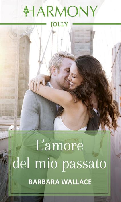 L' amore del mio passato - Barbara Wallace,Elisabetta Motta - ebook
