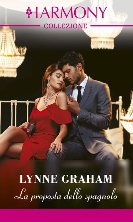 La proposta dello spagnolo - Lynne Graham,Cristina Proto - ebook