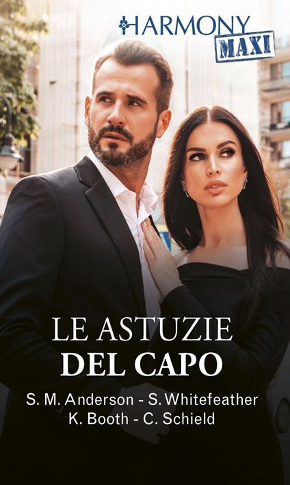 Le astuzie del capo: Quattro settimane con te-La segretaria particolare-Sul filo della passione-Scandalosa tentazione - Sarah M. Anderson,Karen Booth,Cat Schield,Sheri Whitefeather - ebook