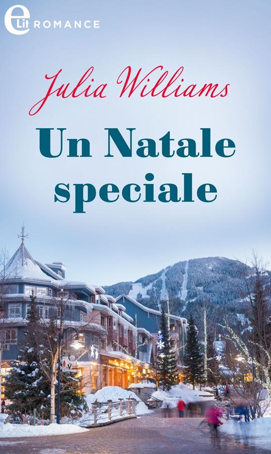 Un Natale speciale. La magia di Natale. Vol. 2 - Julia Williams,Roberta Canovi - ebook