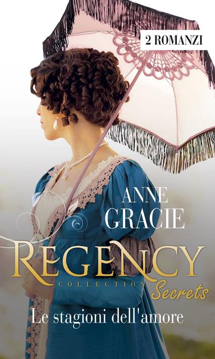 Le stagioni dell'amore: Intrighi d'autunno-Nozze d'inverno - Anne Gracie,Gabriella Parisi - ebook
