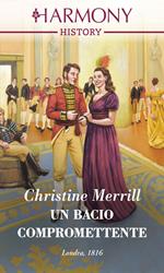 Un bacio compromettente. Rebels with a cause. Vol. 1