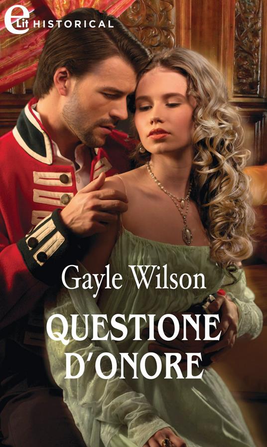 Questione d'onore - Gayle Wilson,Elena Paola Rossi - ebook