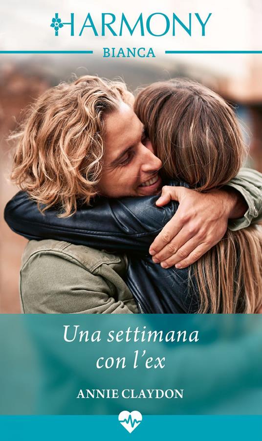 Una settimana con l'ex. Miracoli in corsia - Annie Claydon,Silvia Maria Calandra - ebook