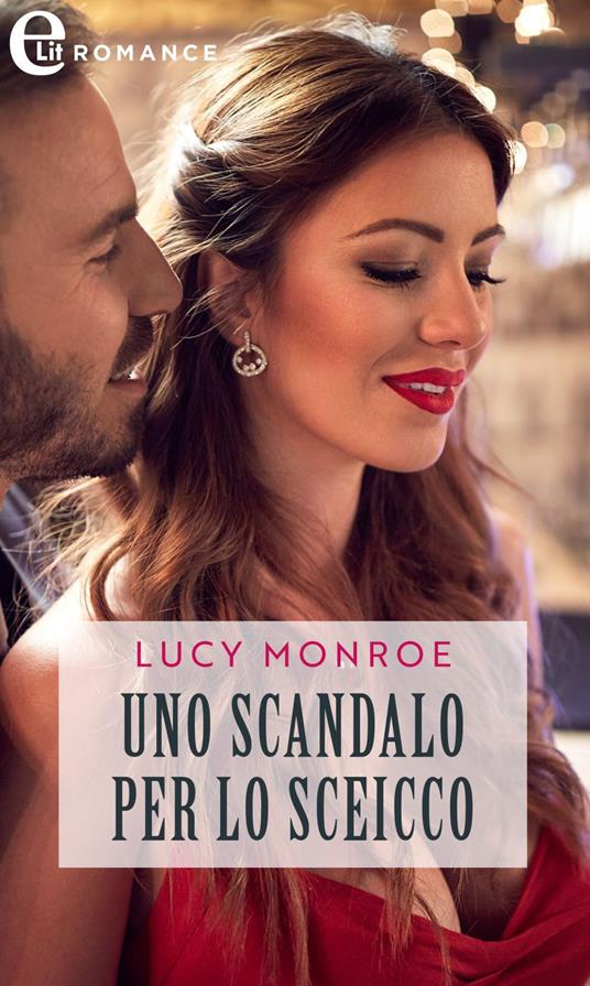 Uno scandalo per lo sceicco. Chatsfield Hotel. Vol. 1 - Lucy Monroe,Velia De Magistris - ebook
