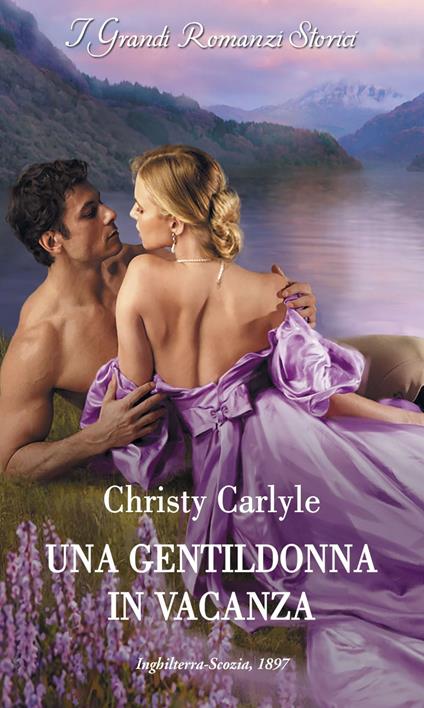 Una gentildonna in vacanza. Amore in vacanza. Vol. 2 - Christy Carlyle,Graziella Reggio - ebook