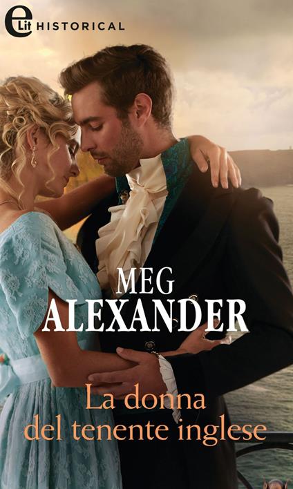 La donna del tenente inglese. L'eredità dei Wentworth. Vol. 1 - Meg Alexander,Silvia Zucca - ebook