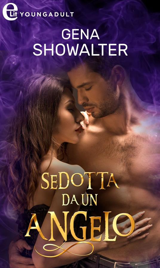 Sedotta da un angelo. Angels of the dark. Vol. 1 - Gena Showalter,Francesca Barbanera - ebook