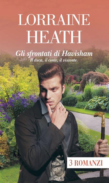 Gli sfrontati di Havisham. Il duca, il conte, il visconte - Lorraine Heath,Graziella Reggio - ebook
