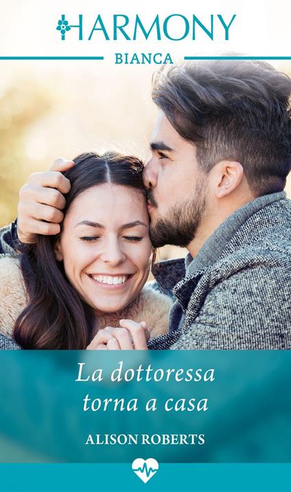 La dottoressa torna a casa - Alison Roberts,Alessia Simoni - ebook