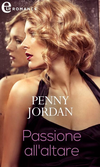 Passione all'altare. Scapoli d'oro. Vol. 3 - Penny Jordan,Roberta Canovi - ebook