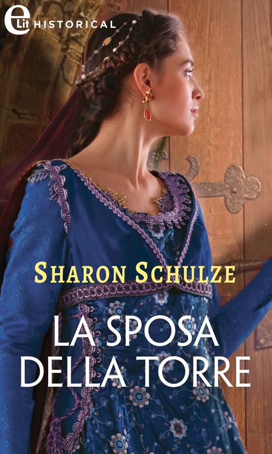 La sposa della torre. L'Eau Clair Chronicles. Vol. 6 - Sharon Schulze,Mariadele Scala - ebook
