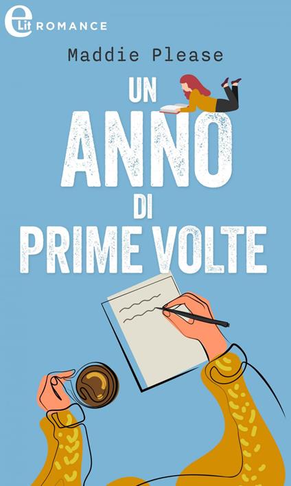 Un anno di prime volte - Maddie Please,Rossana Lanfredi - ebook