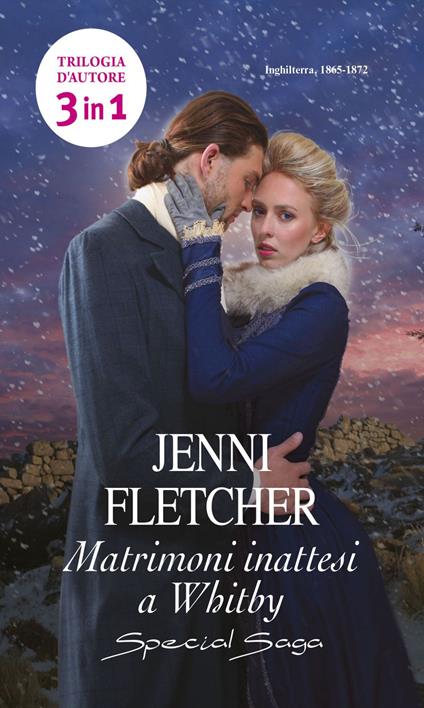 Matrimoni inattesi a Whitby: Una moglie rispettabile-Una sposa in eredità-Una donna oltre le apparenze - Jenni Fletcher,Lorenza Braga,Erica Farsetti,Federica Isola Pellegrini - ebook