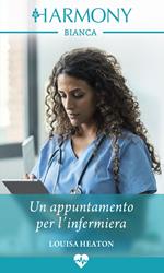 Un appuntamento per l'infermiera. I dottori di Greenbeck. Vol. 2