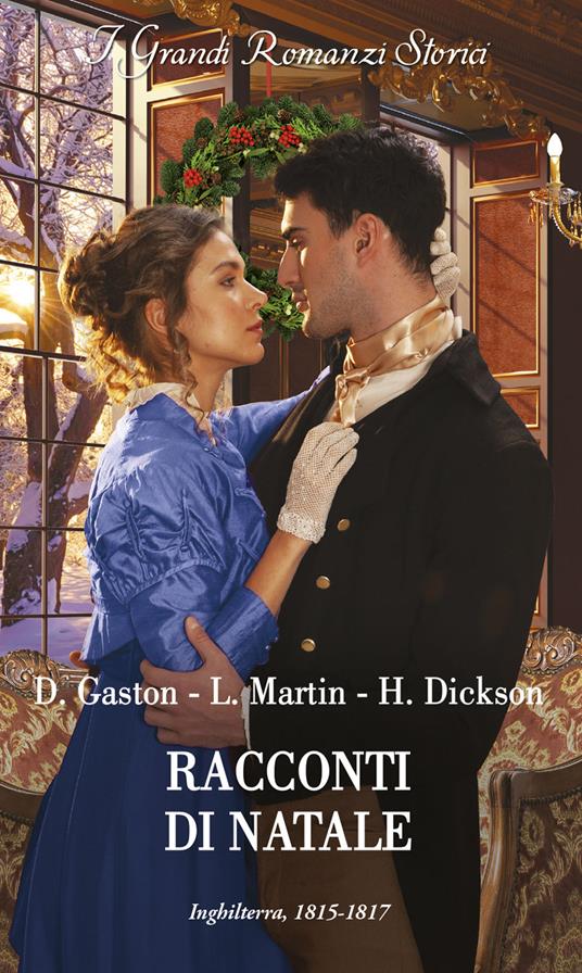 Racconti di Natale - Helen Dickson,Diane Gaston,Laura Martin,Graziella Reggio - ebook