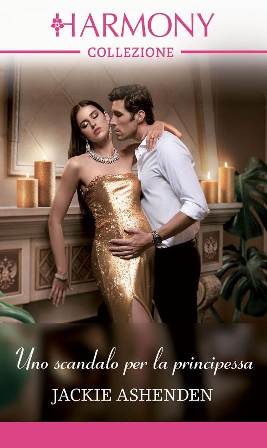 Uno scandalo per la principessa - Jackie Ashenden,Velia De Magistris - ebook