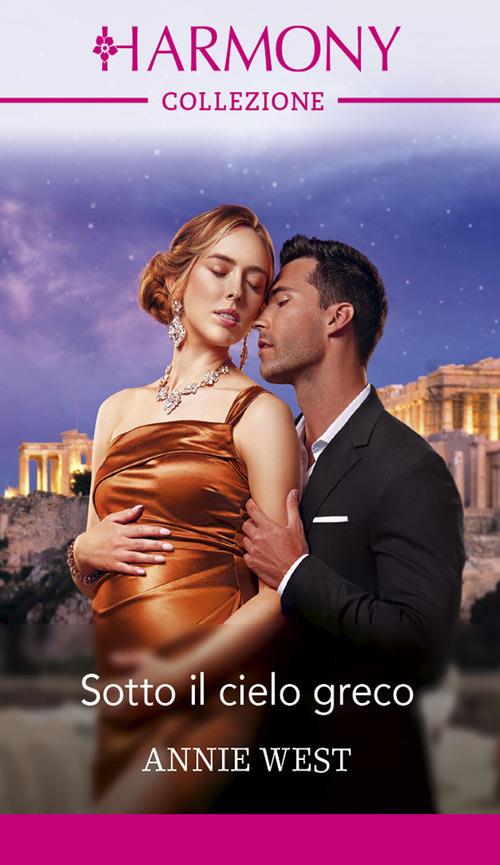 Sotto il cielo greco - Annie West,Cristina Proto - ebook