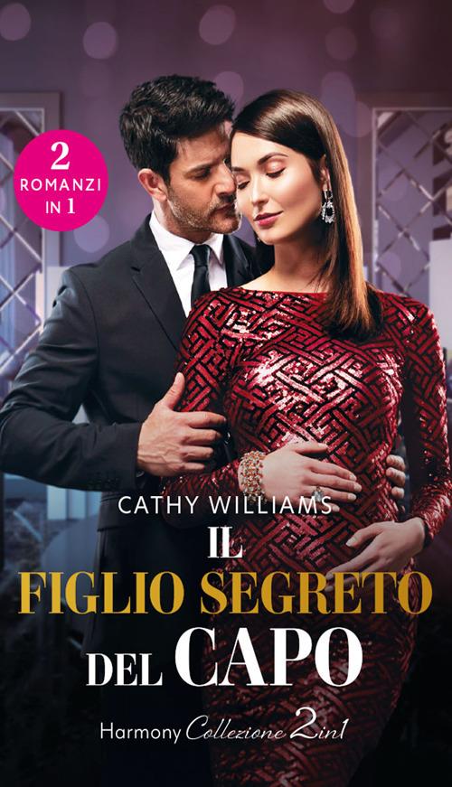 Il figlio segreto del capo - Cathy Williams,Chiara Fasoli,Sonia Savina Indinimeo - ebook