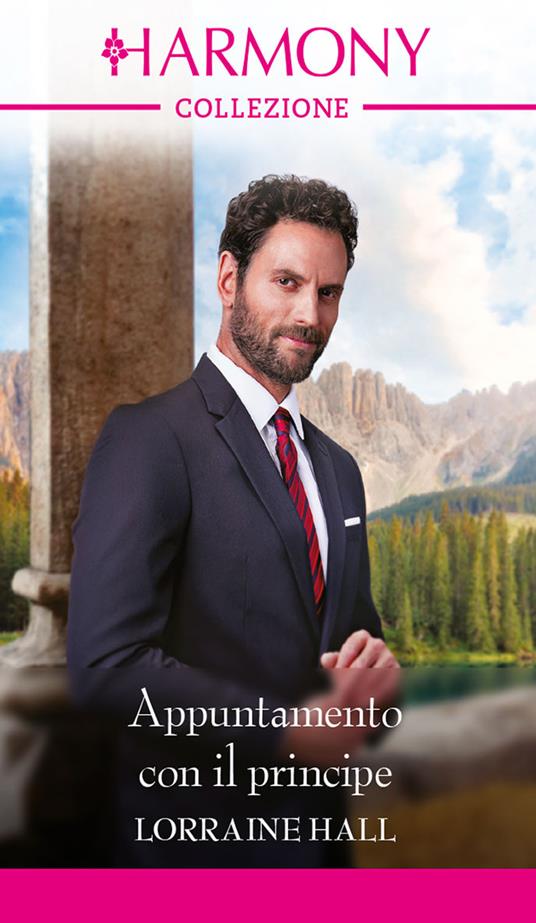 Appuntamento con il principe - Lorraine Hall,Cristina Proto - ebook