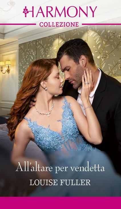 All'altare per vendetta - Louise Fuller,Maria Elena Vaccarini - ebook