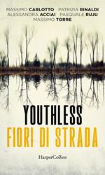 Youthless. Fiori di strada