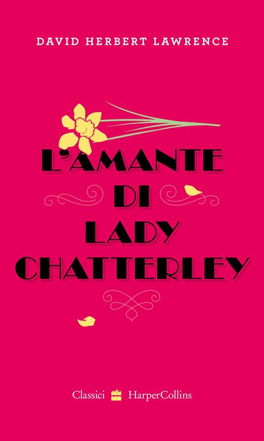 L' amante di lady Chatterley - D. H. Lawrence,Alba Bariffi - ebook