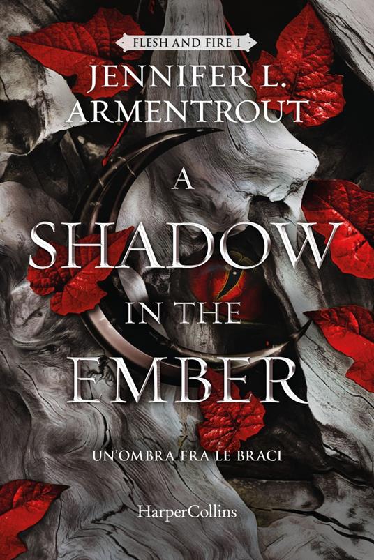 A shadow in the ember. Un'ombra fra le braci. Flesh and Fire. Vol. 1 - Jennifer L. Armentrout,Luca Tarenzi - ebook