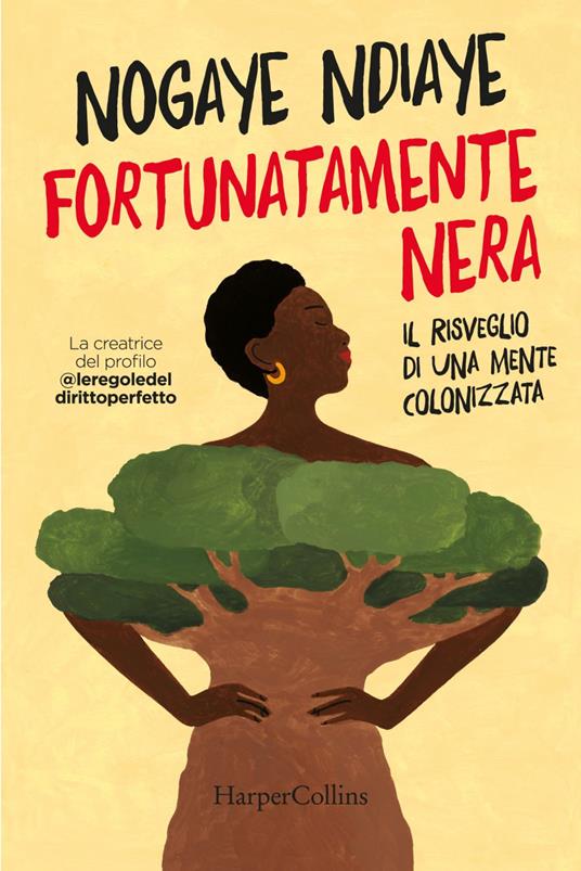 Fortunatamente nera. Il risveglio di una mente colonizzata - Nogaye Ndiaye - ebook
