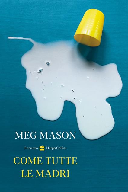 Come tutte le madri - Meg Mason,Alba Bariffi - ebook