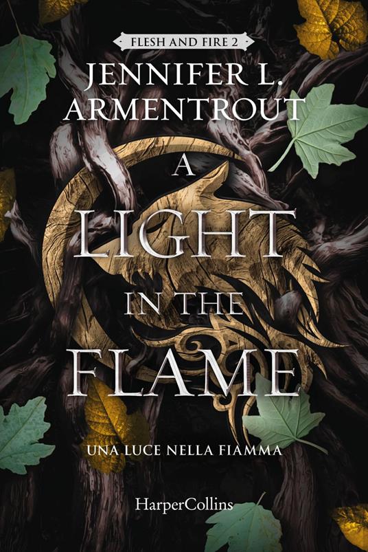 A light in the flame. Una luce nella fiamma. Flesh and Fire. Vol. 2 - Jennifer L. Armentrout,Luca Tarenzi - ebook