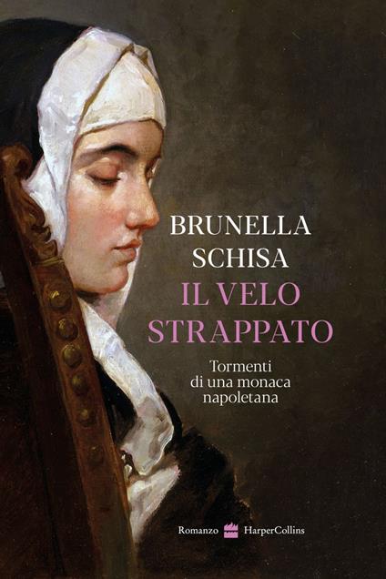 Il velo strappato. Tormenti di una monaca napoletana - Brunella Schisa - ebook