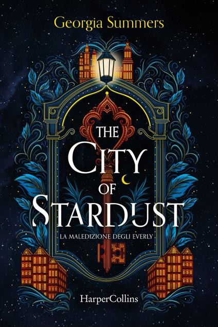 The city of stardust. La maledizione degli Everly - Georgia Summers - ebook