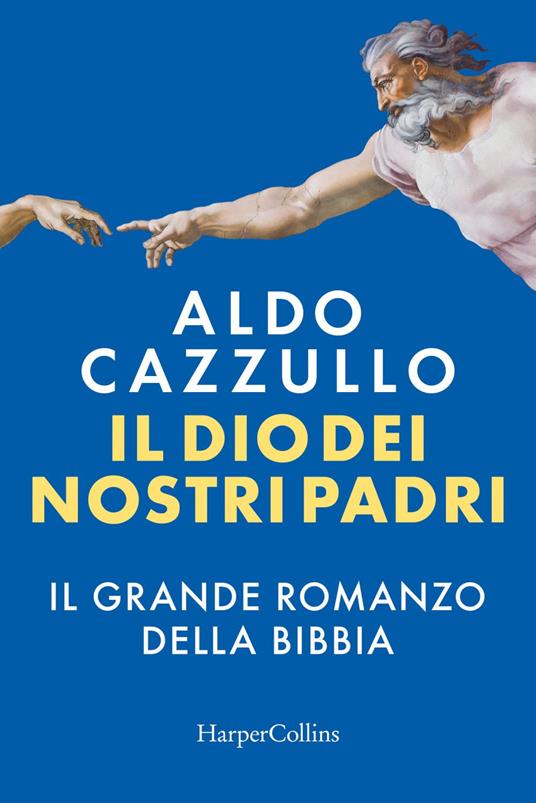 Il Dio dei nostri padri. Il grande romanzo della Bibbia - Aldo Cazzullo - ebook