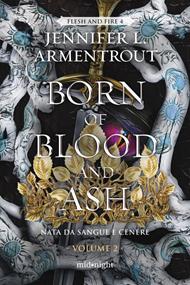 Born of blood and ash. Nata da sangue e cenere. Vol. 2