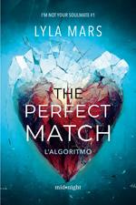 The perfect match. L'algoritmo. I'm not your soulmate. Vol. 1
