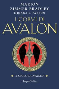 I corvi di Avalon. Il ciclo di Avalon