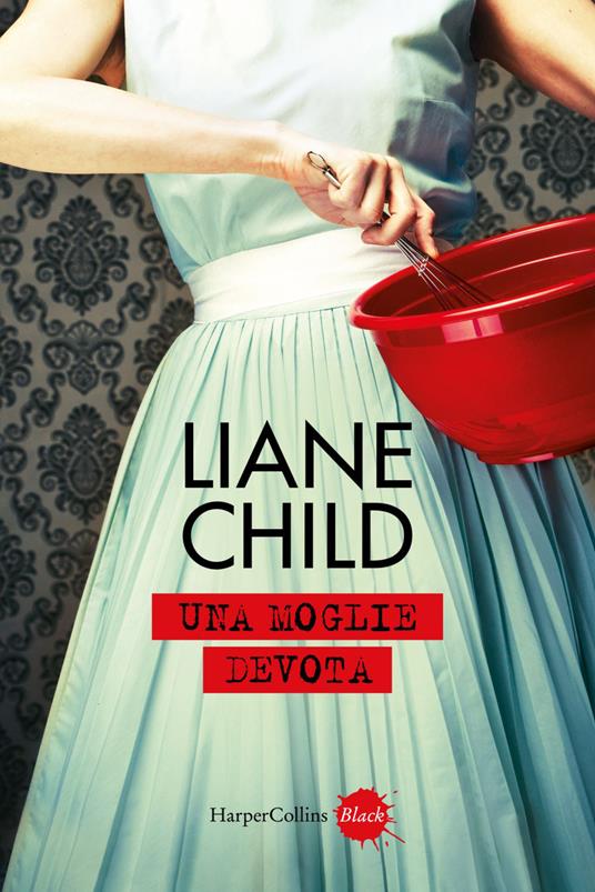 Una moglie devota - Liane Child,Seba Pezzani - ebook