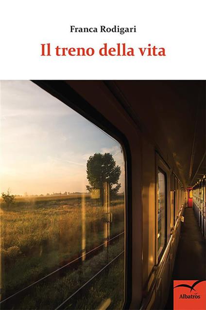 Il treno della vita - Franca Rodigari - ebook