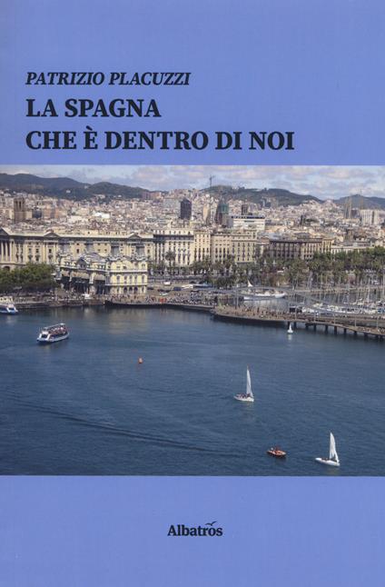 La Spagna che è dentro di noi - Patrizio Placuzzi - copertina