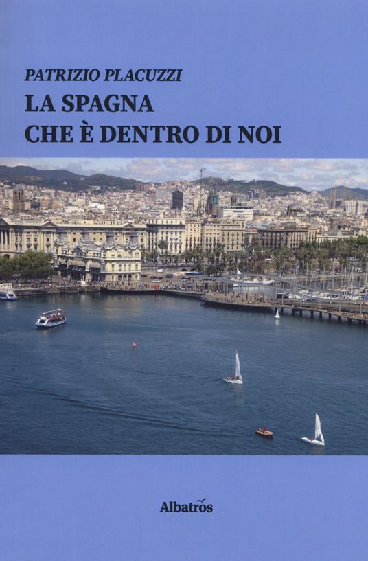 La Spagna che è dentro di noi - Patrizio Placuzzi - copertina