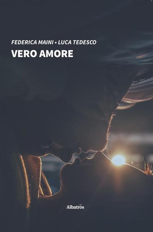 Vero amore - Federica Maini,Luca Tedesco - copertina