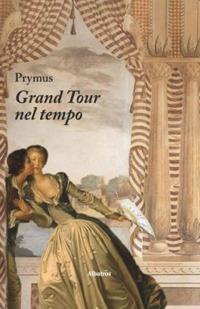 Grand tour nel tempo - Prymus - copertina