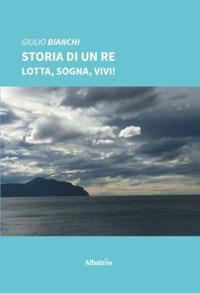 Storia di un re - Giulio Bianchi - copertina