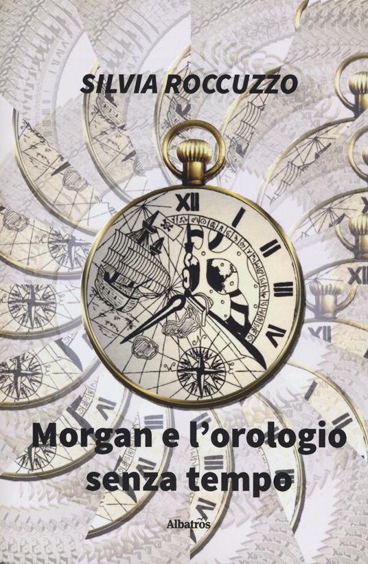 Morgan e l'orologio senza tempo - Silvia Roccuzzo - copertina