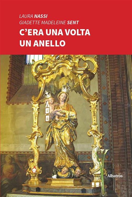 C'era una volta un anello - Laura Nassi,Giadette Madeleine Sent - ebook