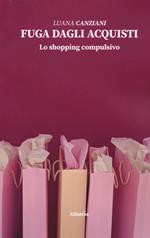 Fuga dagli acquisti. Lo shopping compulsivo