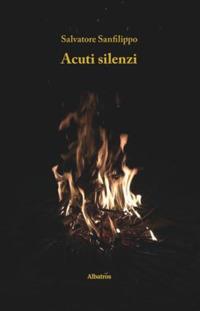 Acuti silenzi - Salvatore Sanfilippo - copertina