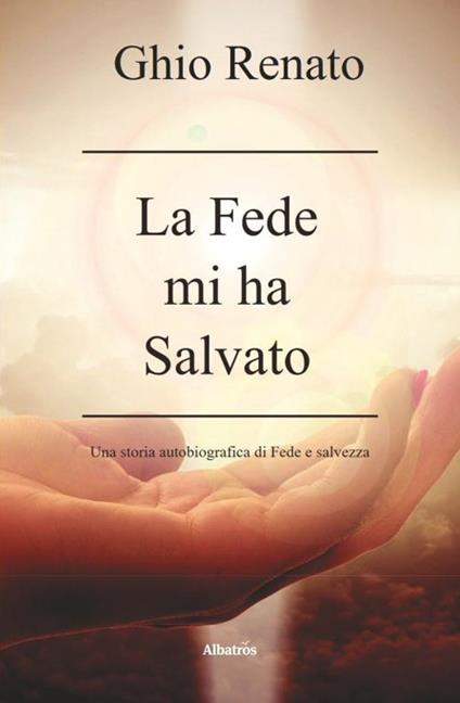 La fede mi ha salvato - Renato Ghio - copertina